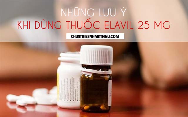 Dùng thuốc Elavil 25 mg trong trường hợp nào mới đúng 
